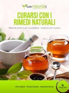 Cure-Naturali.it - Curarsi con i rimedi naturali. Manuale pratico per combattere i principali disturbi (2013)