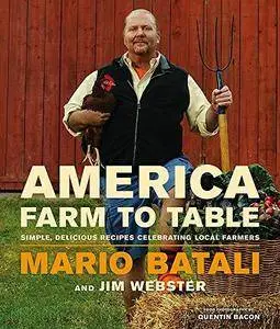 America--Farm to Table: Simple, Delicious Recipes Celebrating Local Farmers (Repost)