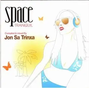 Space Tranquil Volume Dos (Mixed By Jon Sa Trinxa) (2006)