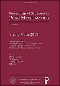 String-Math 2015: String-math 2015 December 31, 2015-january 4, 2016 Tsinghua Sanya International Mathematics Forum, San