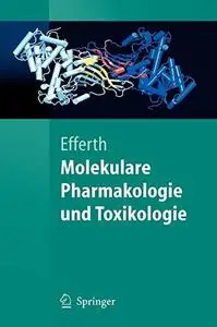 Molekulare Pharmakologie und Toxikologie: Biologische Grundlagen von Arzneimitteln und Giften