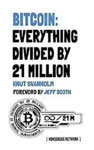 Bitcoin: Everything divided by 21 million