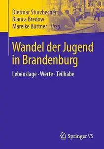 Wandel der Jugend in Brandenburg: Lebenslage · Werte · Teilhabe