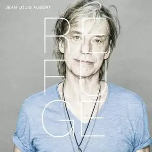 Jean-Louis Aubert - Refuge (2019) [Official Digital Download]