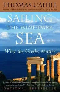 Sailing the Wine-Dark Sea: Why the Greeks Matter [Audiobook]