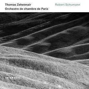 Thomas Zehetmair, Orchestre de chambre de Paris - Robert Schumann: Violin Concerto, Symphony No.1 (2016)