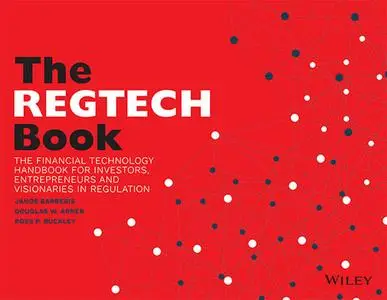 The REGTECH Book The Financial Technology Handbook for Investors, Entrepreneurs and Visionaries i...