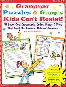 Grammar Puzzles & Games Kids Can't Resist! (Grades 3-6)