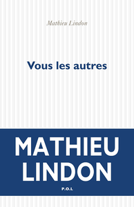 Vous les autres - Mathieu Lindon