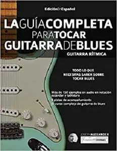 La Guía Completa para Tocar Guitarra de Blues - Guitarra Rítmica: Edición En Español (Spanish Edition)