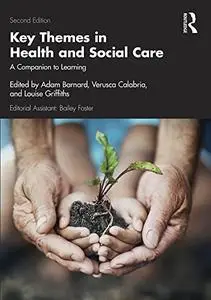 Key Themes in Health and Social Care: A Companion to Learning (2nd Edition)