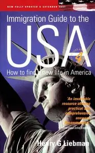 The Immigration Guide to the USA: How to Find a New Life in America