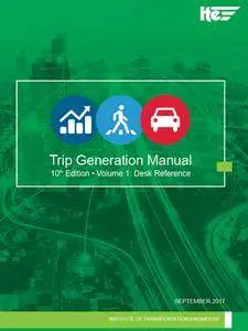 "Trip Generation, 10th Edition Volume 1 Desk Reference"