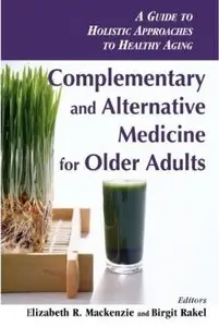 Complementary and Alternative Medicine for Older Adults: Holistic Approaches to Healthy Aging (repost)