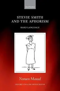 Stevie Smith and the Aphorism: Hard Language