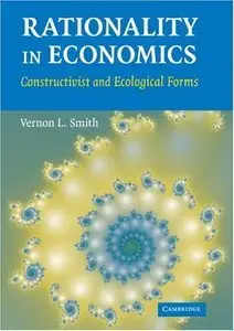 Rationality in Economics: Constructivist and Ecological Forms (repost)