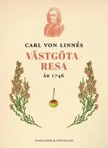 «Carl von Linnés västgötaresa 1746» by Carl von Linné