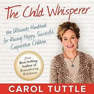 The Child Whisperer: The Ultimate Handbook for Raising Happy, Successful, and Cooperative Children [Audiobook]
