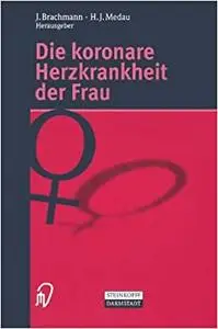 Die koronare Herzkrankheit der Frau