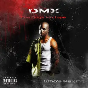 DMX - The Dogz Mixtape: Who's Next? (2008)