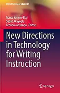 New Directions in Technology for Writing Instruction