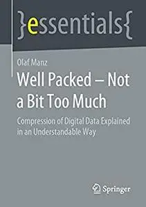 Well Packed – Not a Bit Too Much: Compression of Digital Data Explained in an Understandable Way