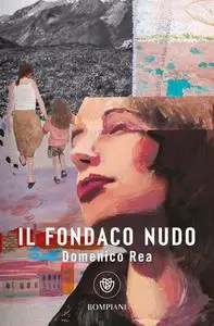 Domenico Rea - Il fondaco nudo