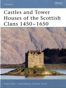 Castles and Tower Houses of the Scottish Clans 1450-1650 (repost)