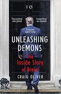 Unleashing Demons: The Inside Story of Brexit