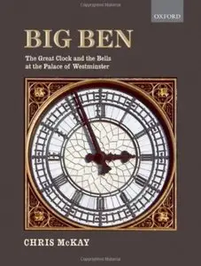 Big Ben: The Great Clock and the Bells at the Palace of Westminster (repost)