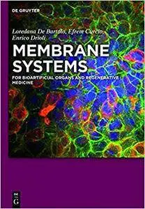 Membrane Systems : For Bioartificial Organs and Regenerative Medicine
