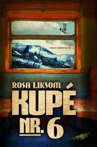 «Kupé nr. 6» by Rosa Liksom