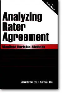 Alexander von Eye, Eun Young Mun, «Analyzing Rater Agreement - Manifest Variable Methods» (Repost)