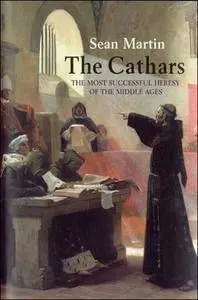 The Cathars: The Most Successful Heresy of the Middle Ages