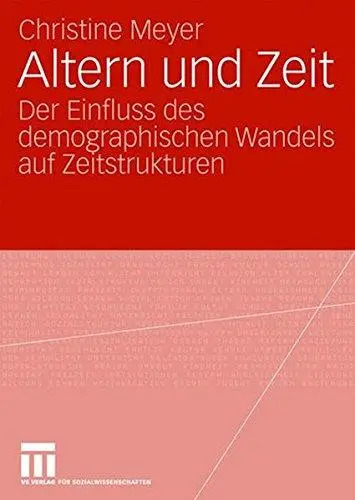 Altern und Zeit: Der Einfluss des demographischen Wandels auf Zeitstrukturen (Repost)