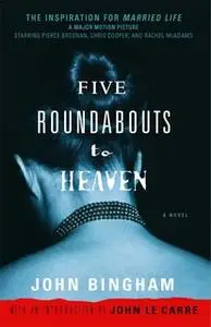 «Five Roundabouts to Heaven» by John Bingham