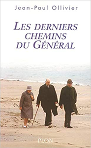 Les Derniers Chemins du Général - JEAN-PAUL OLLIVIER