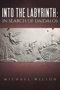 Into the labyrinth: in search of Daidalos