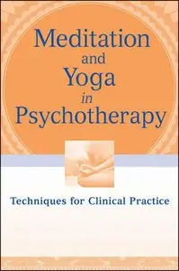 Meditation and Yoga in Psychotherapy: Techniques for Clinical Practice (repost)