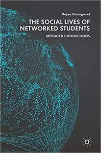 The Social Lives of Networked Students: Mediated Connections