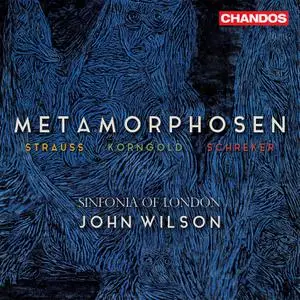 Sinfonia of London & John Wilson - Metamorphosen: R.Strauss; Korngold; Schrecker (2022)