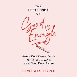 «The Little Book of Good Enough» by Eimear Zone