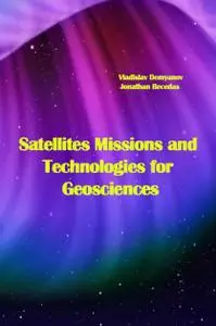 "Satellites Missions and Technologies for Geosciences" ed. by Vladislav Demyanov, Jonathan Becedas
