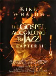 Kirk Whalum - The Gospel According To Jazz Chapter III (2010) [DVD9 NTSC] {Rendezvous}
