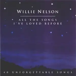 Willie Nelson - All The Songs I've Loved Before [2CD] (2001)