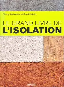 Thierry Gallauziaux, David Fedullo, "Le grand livre de l'isolation"