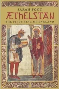 Aethelstan: The First King of England (The English Monarchs Series) (repost)