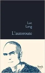 Luc Lang -L'autoroute