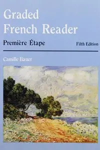 Camille Bauer, "Graded French Reader: Première Etape", 5th Ed.