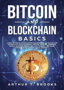Bitcoin and Blockchain Basics: A non-technical introduction for beginners on Blockchain Technology